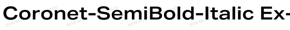 Coronet-SemiBold-Italic Ex字体转换